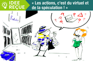 Idée reçue 2 Les actions c'est virtuel